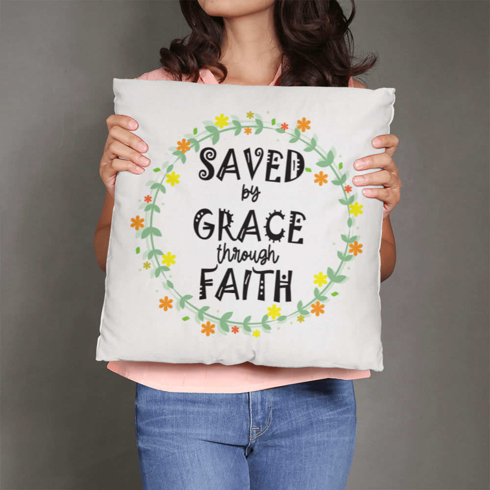 Saved By Grace Through Faith - Classic Pillow - Gift for Her - Gift for Him