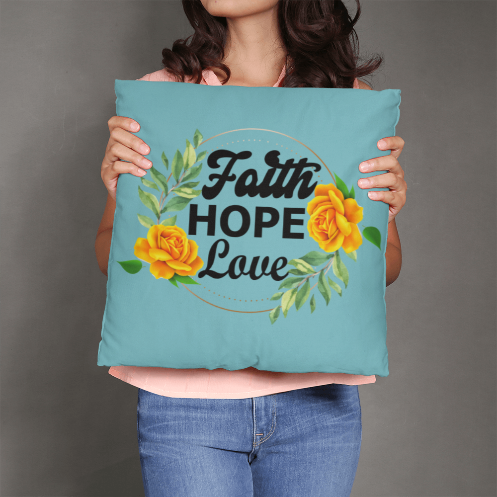 Faith Hope Love - Classic Pillow - Gift for Her - Gift for Him