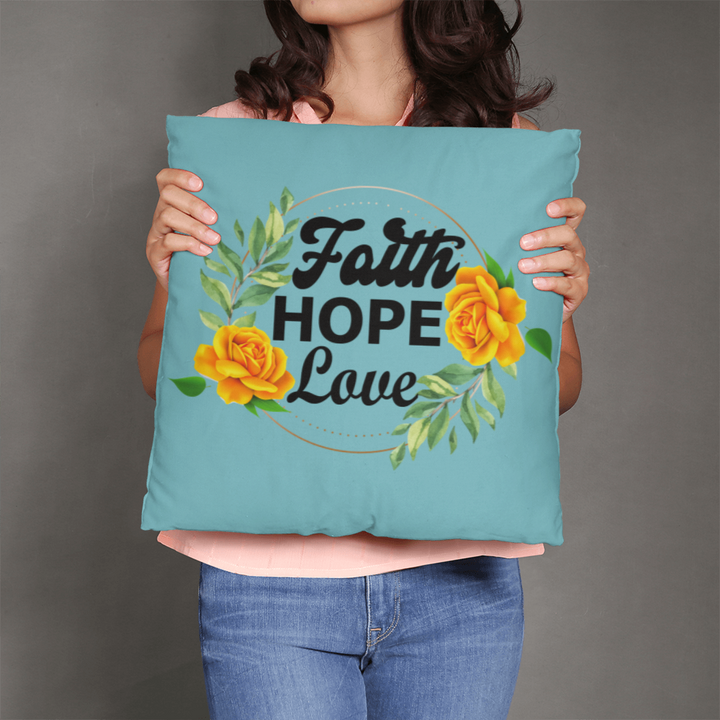 Faith Hope Love Classic Pillow – Gift for Her - Gift for Him
