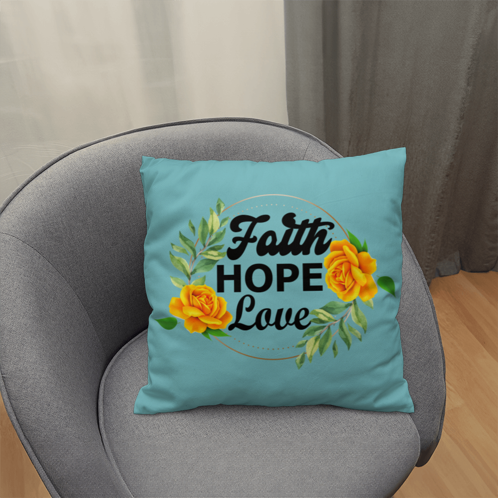 Faith Hope Love - Classic Pillow - Gift for Her - Gift for Him