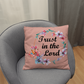 Trust In The Lord - Classic Pillow - Gift for Her - Gift for Him