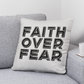 Faith Over Fear (Black) - Classic Pillow - Gift for Her - Gift for Him