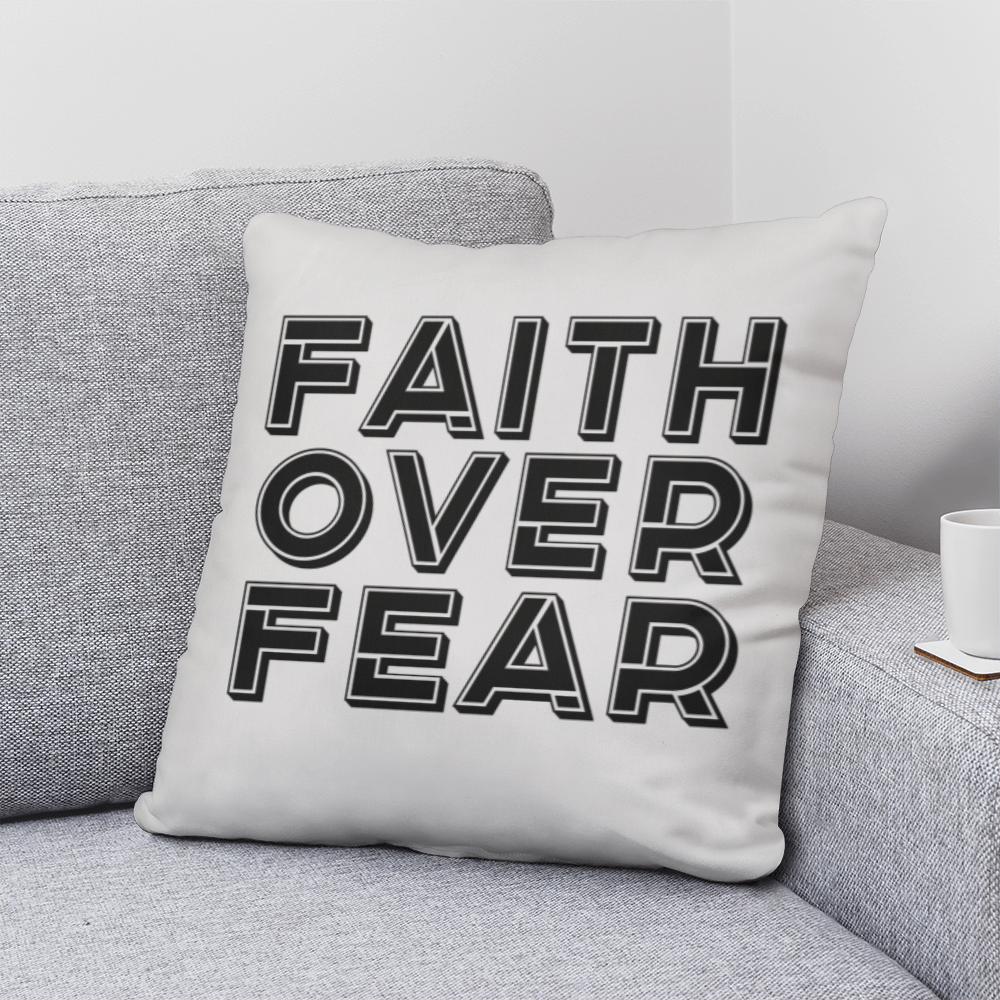 Faith Over Fear (Black) – Classic Pillow – Gift for Her - Gift for Him
