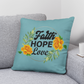 Faith Hope Love - Classic Pillow - Gift for Her - Gift for Him