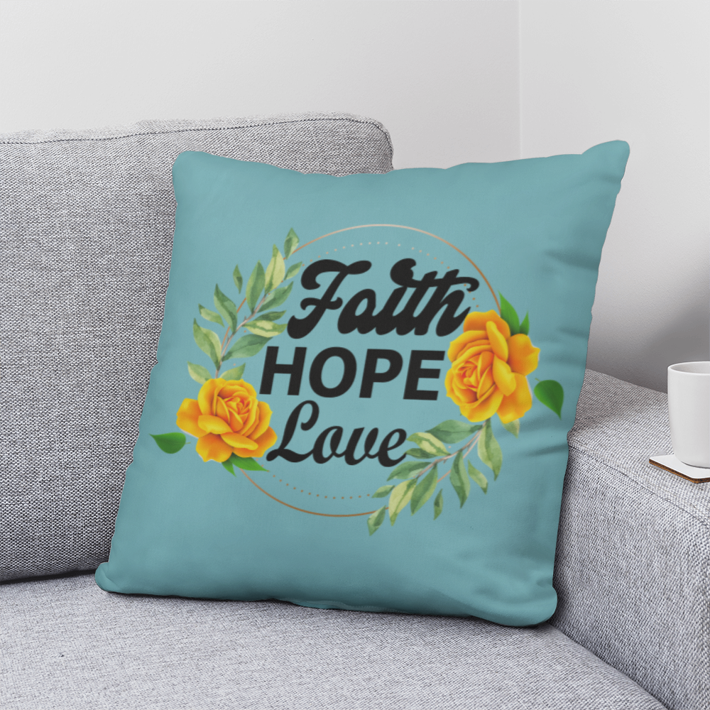 Faith Hope Love Classic Pillow – Gift for Her - Gift for Him