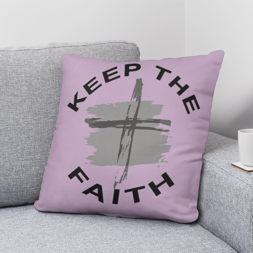 Keep The Faith - Classic Pillow - Gift for Her - Gift for Him