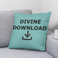 Divine Download (Black) - Classic Pillow - Gift for Her - Gift for Him