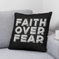 Faith Over Fear (White) - Classic Pillow - Gift for Her - Gift for Him