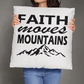 Faith Moves Mountains (Black) - Classic Pillow - Gift for Her - Gift for Him