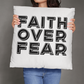 Faith Over Fear (Black) - Classic Pillow - Gift for Her - Gift for Him