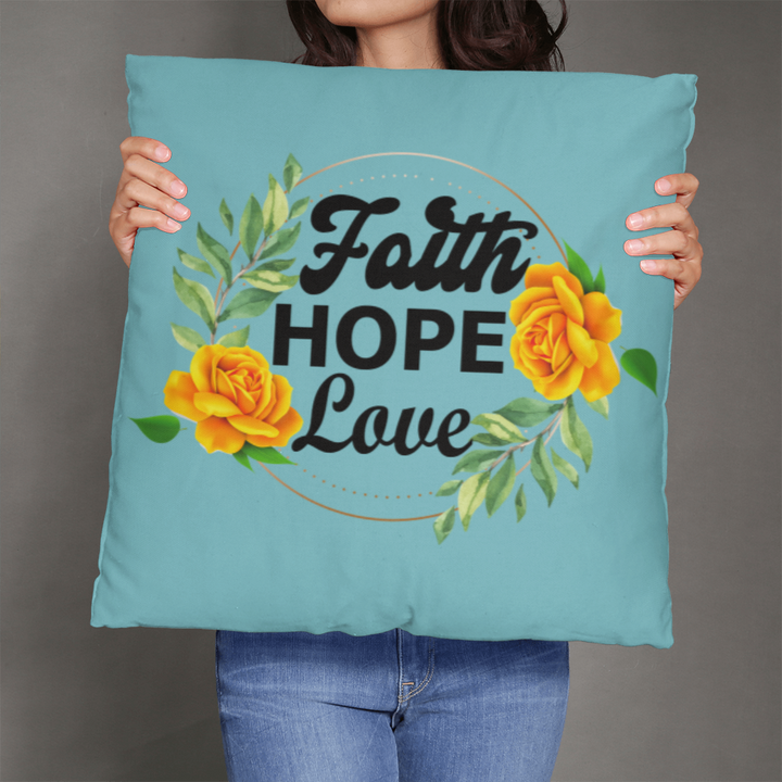 Faith Hope Love Classic Pillow – Gift for Her - Gift for Him