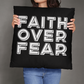 Faith Over Fear (White) - Classic Pillow - Gift for Her - Gift for Him