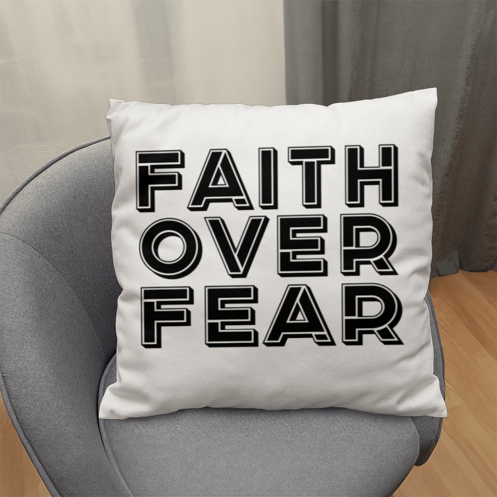 Faith Over Fear (Black) – Classic Pillow – Gift for Her - Gift for Him
