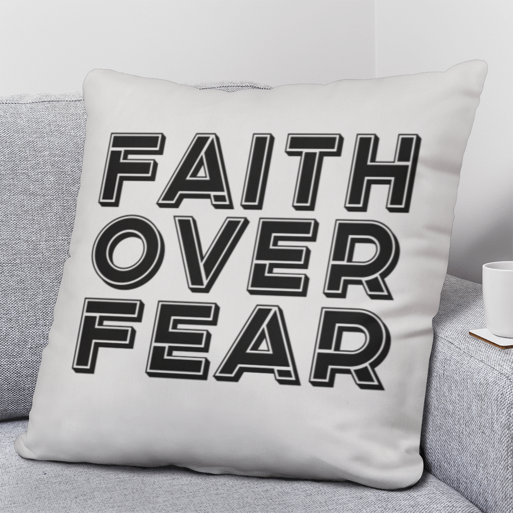Faith Over Fear (Black) - Classic Pillow - Gift for Her - Gift for Him