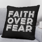 Faith Over Fear (White) - Classic Pillow - Gift for Her - Gift for Him
