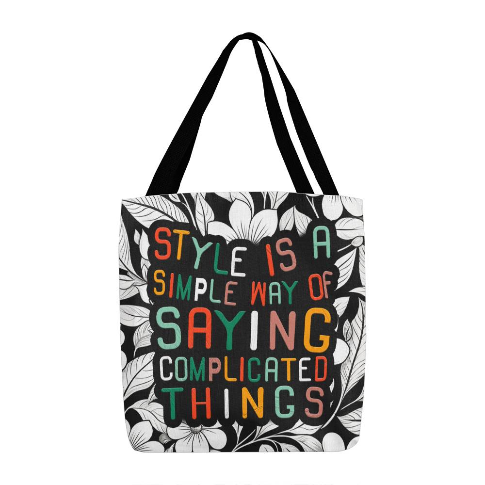 Style  Is A Simple Way Of Saying Complicated Things - Classic Tote Bag - Gift for Her