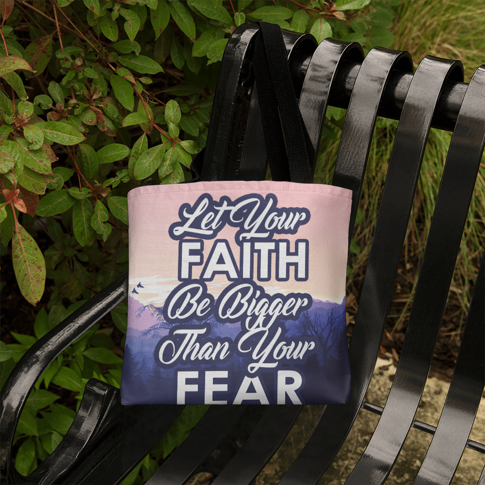 Let Your Faith Be Bigger Than Your Fear Classic Tote Bag – Gift for Her - Gift for Him