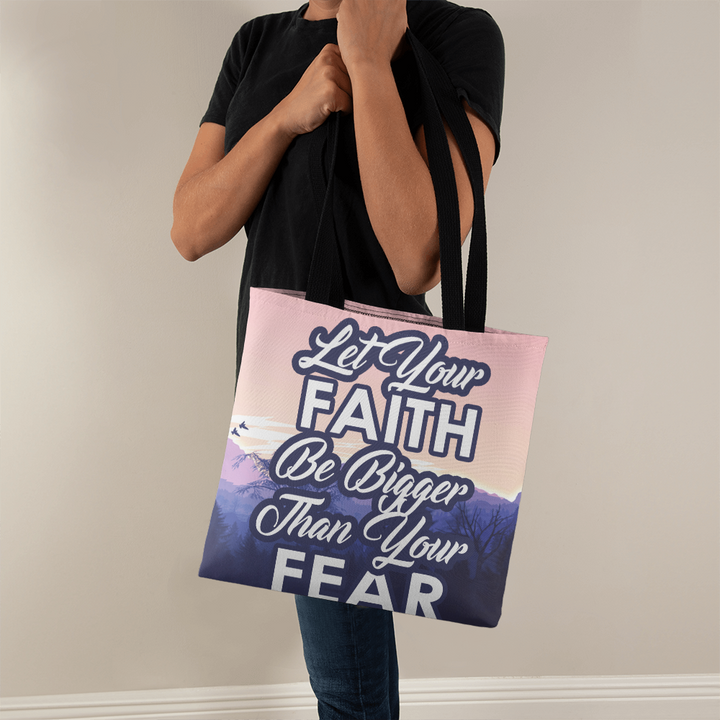 Let Your Faith Be Bigger Than Your Fear Classic Tote Bag – Gift for Her - Gift for Him