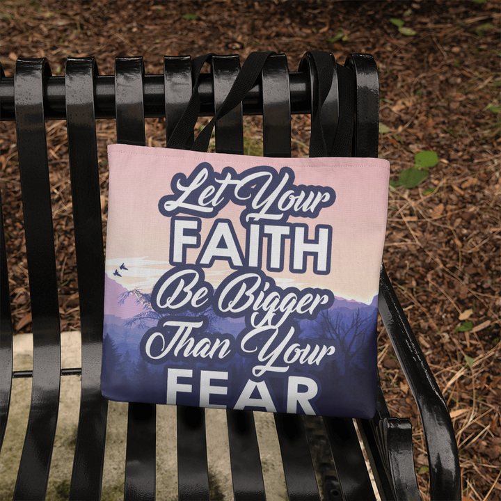 Let Your Faith Be Bigger Than Your Fear Classic Tote Bag – Gift for Her - Gift for Him