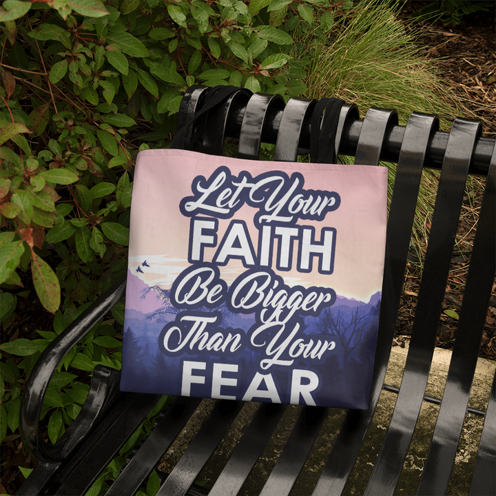 Let Your Faith Be Bigger Than Your Fear Classic Tote Bag – Gift for Her - Gift for Him
