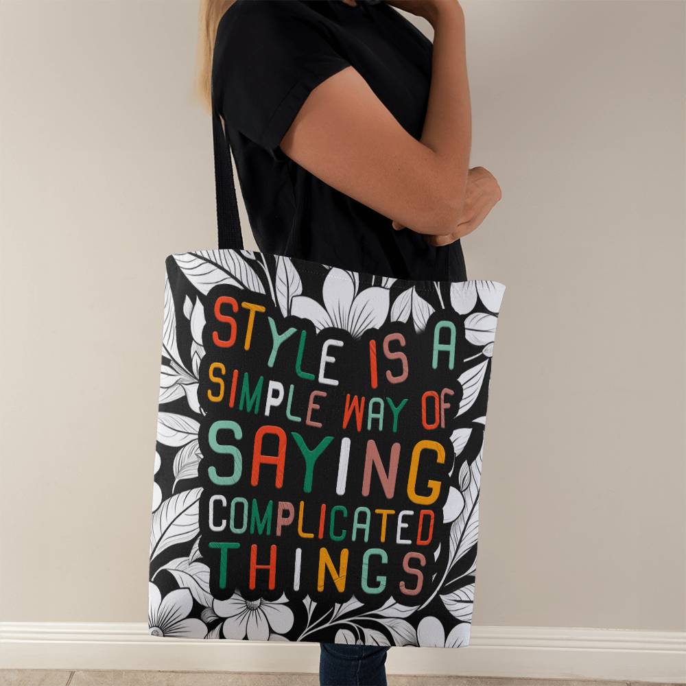 Style  Is A Simple Way Of Saying Complicated Things - Classic Tote Bag - Gift for Her