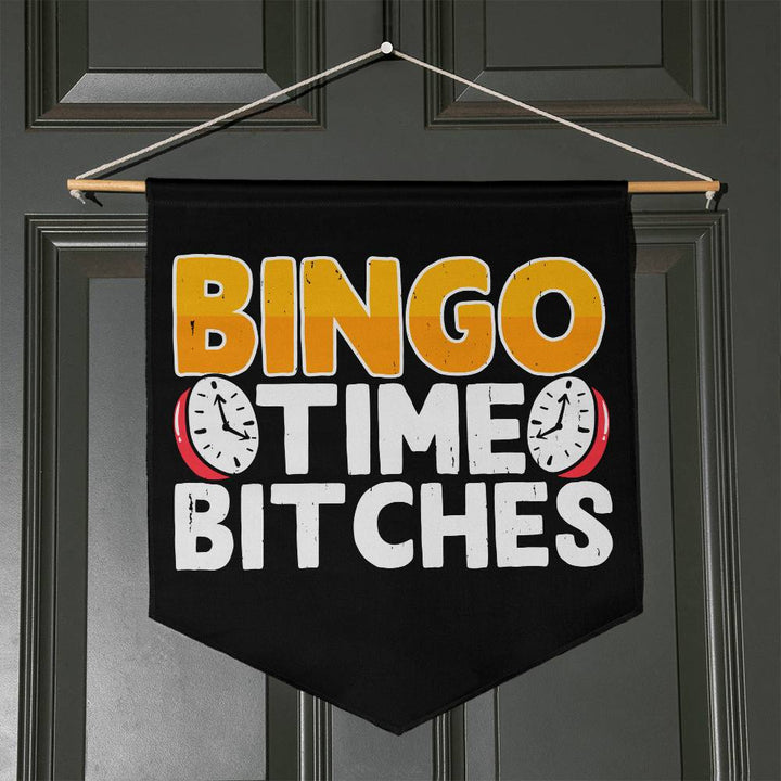 Bingo Time Bitches – Wall Pennant – Gift for Her – Gift for Him