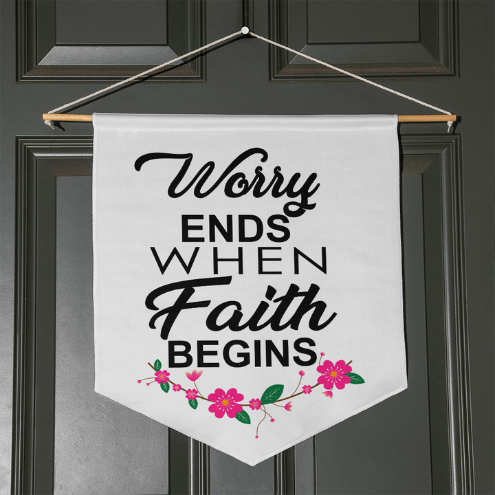 Worry Ends When Faith Begins Wall Pennant – Gift for Her
