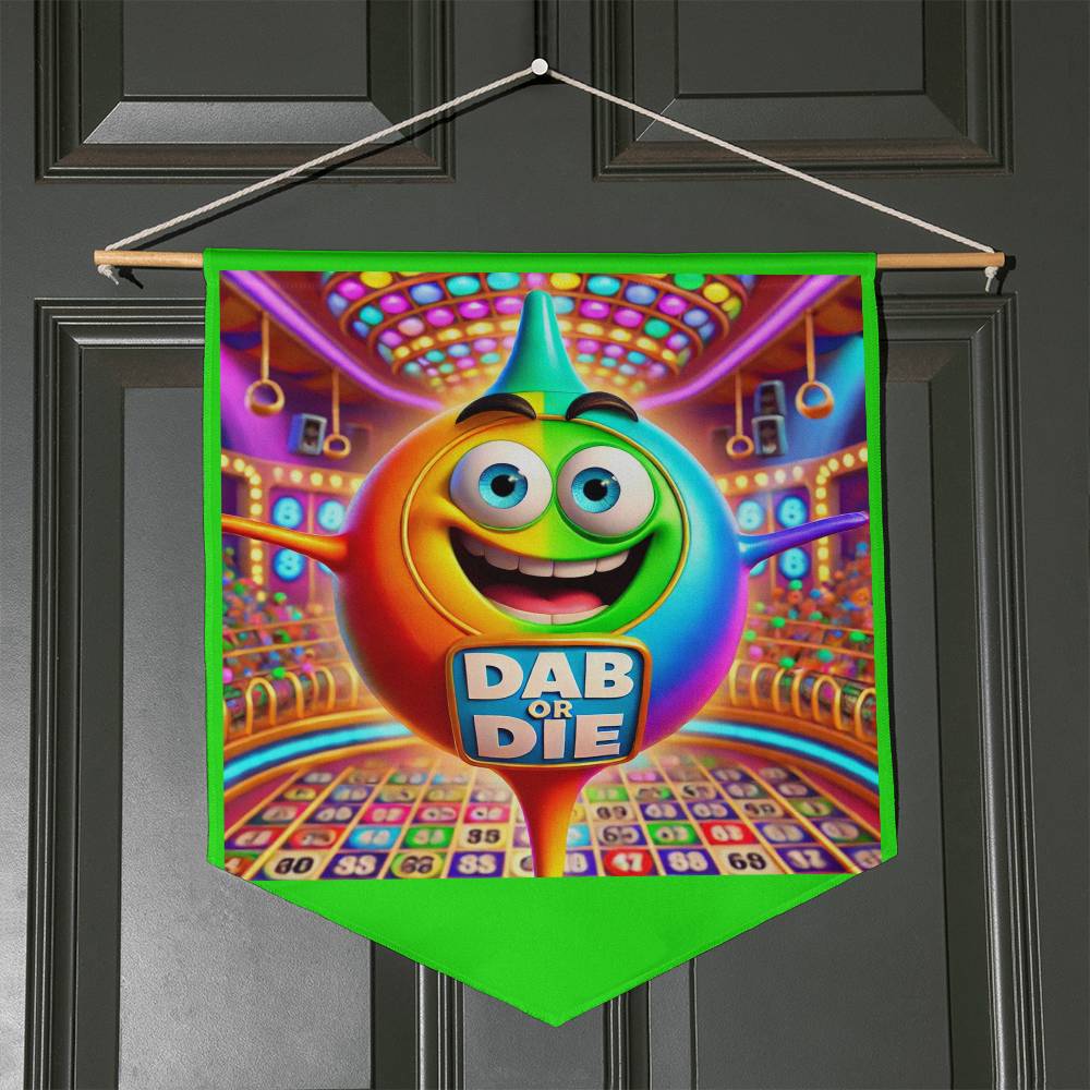 Dab Or Die 2 - Wall Pennant - Gift for Her - Gift for Him