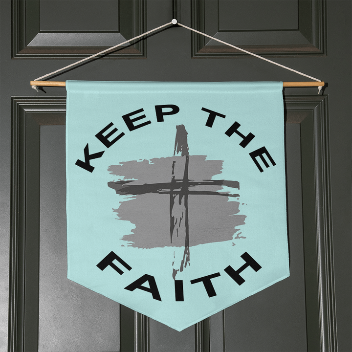 Keep The Faith Wall Pennant – Gift for Her - Gift for Him