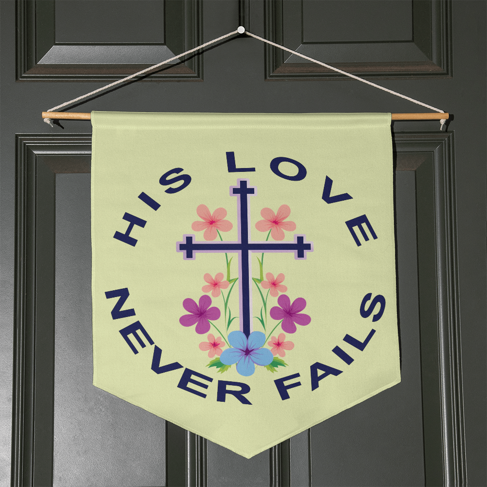 His Love Never Fails Wall Pennant – Gift for Her
