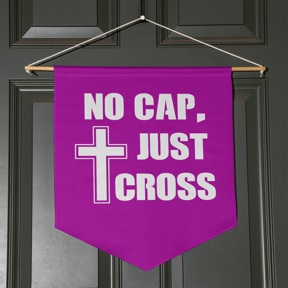 No Cap, Just Cross Wall Pennant – Gift for Her - Gift for Him