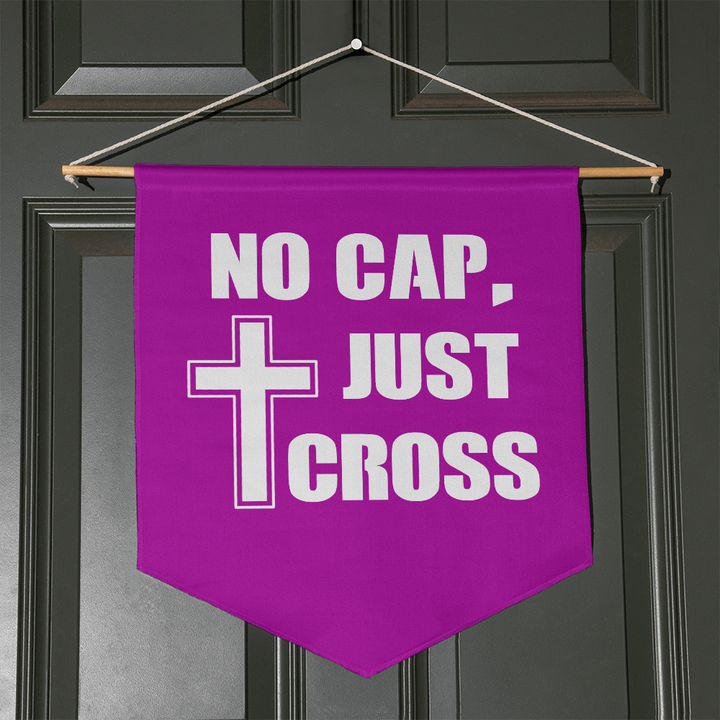 No Cap, Just Cross Wall Pennant – Gift for Her - Gift for Him