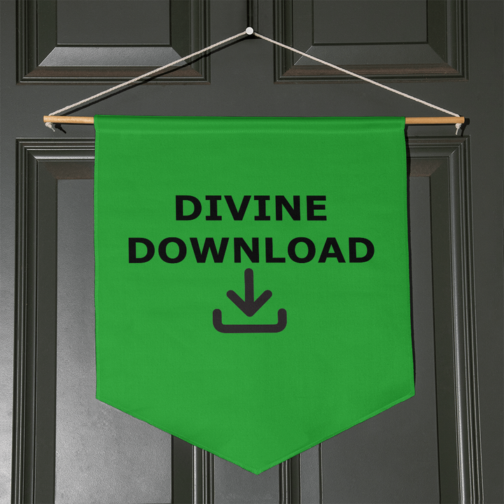 Divine Download Wall Pennant – Gift for Her - Gift for Him