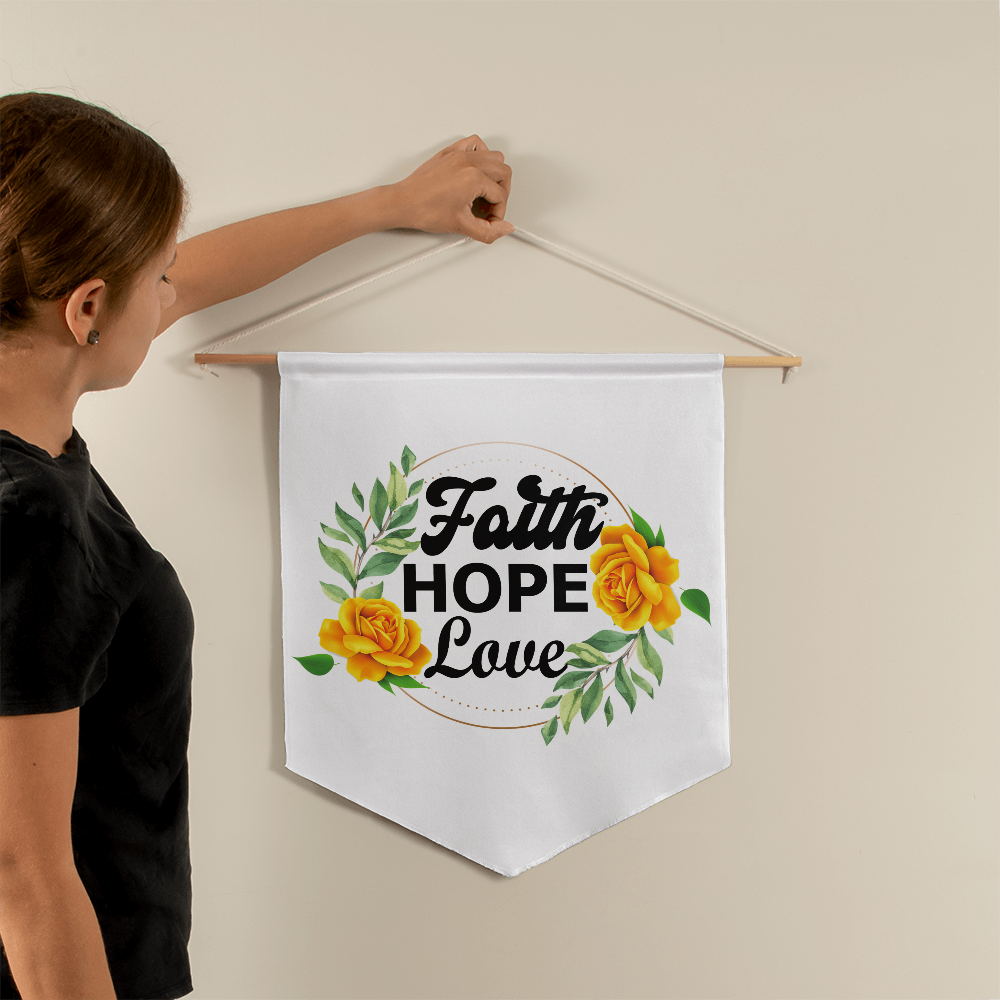 Faith Hope Love - Wall Pennant - Gift for Her