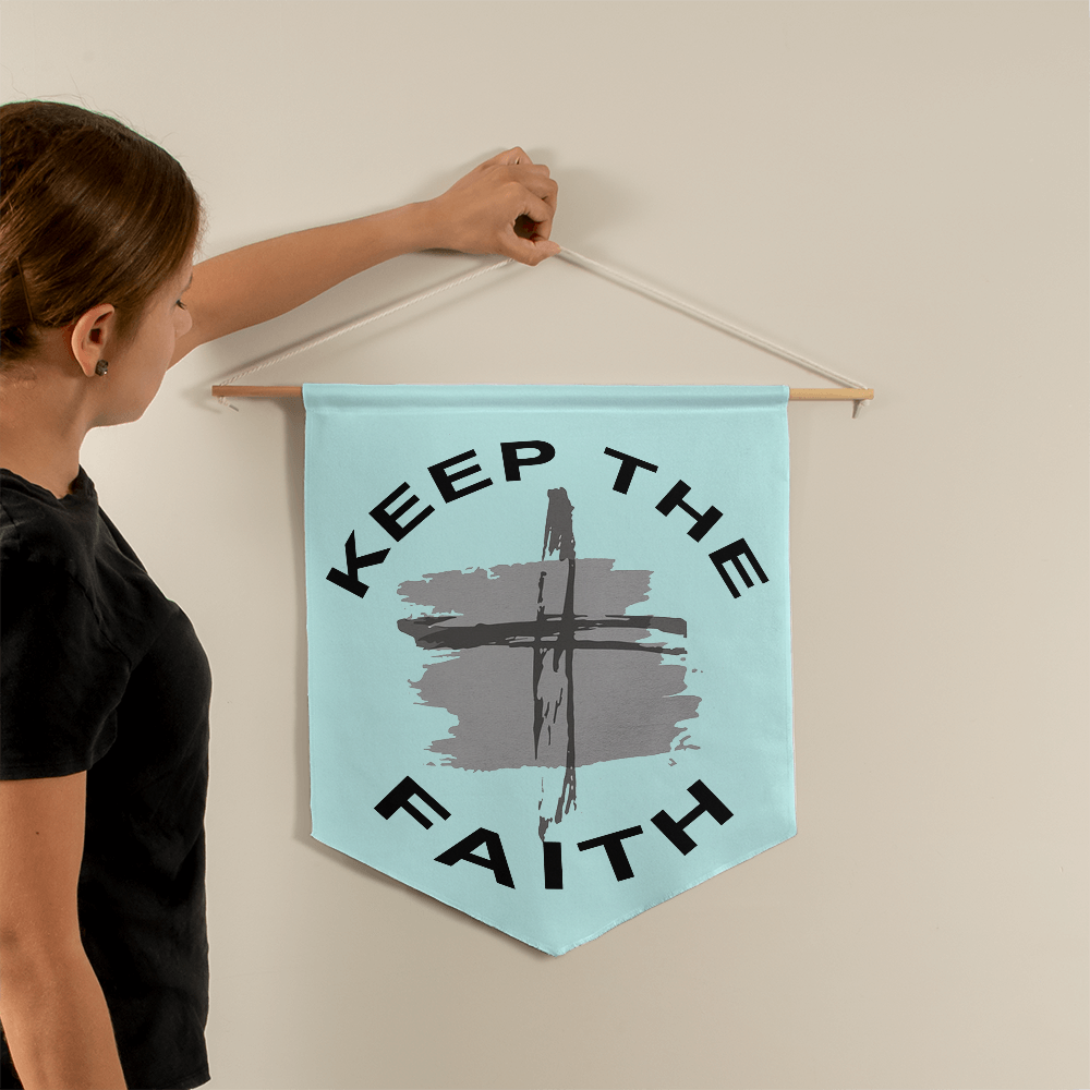 Keep The Faith Wall Pennant – Gift for Her - Gift for Him