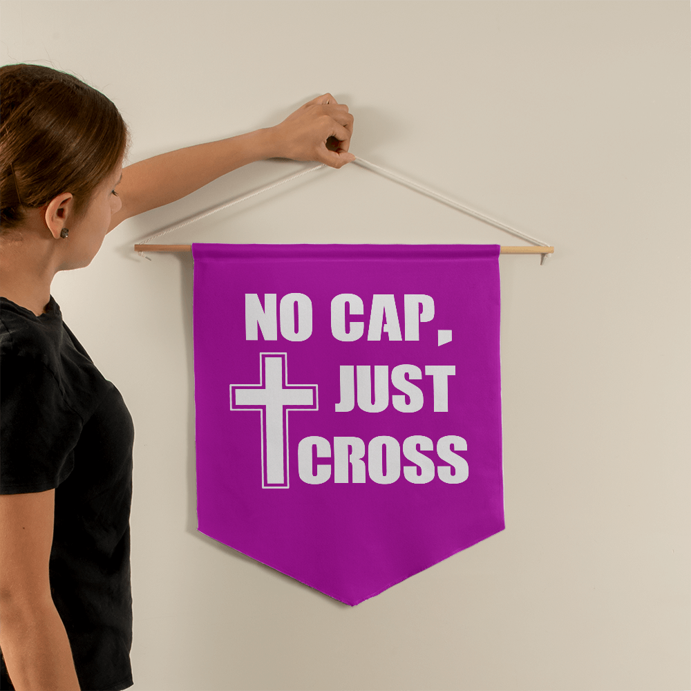 No Cap, Just Cross - Wall Pennant - Gift for Her - Gift for Him