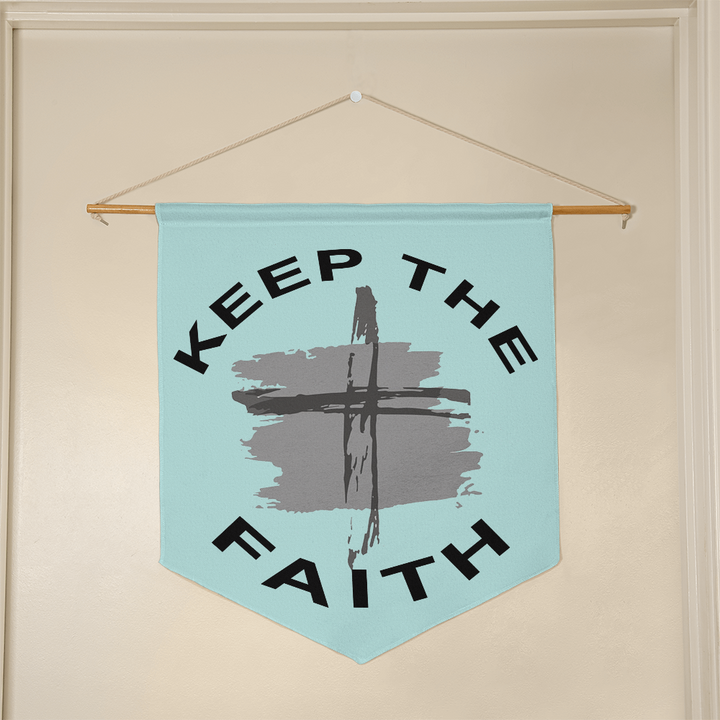 Keep The Faith Wall Pennant – Gift for Her - Gift for Him