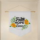 Faith Hope Love - Wall Pennant - Gift for Her