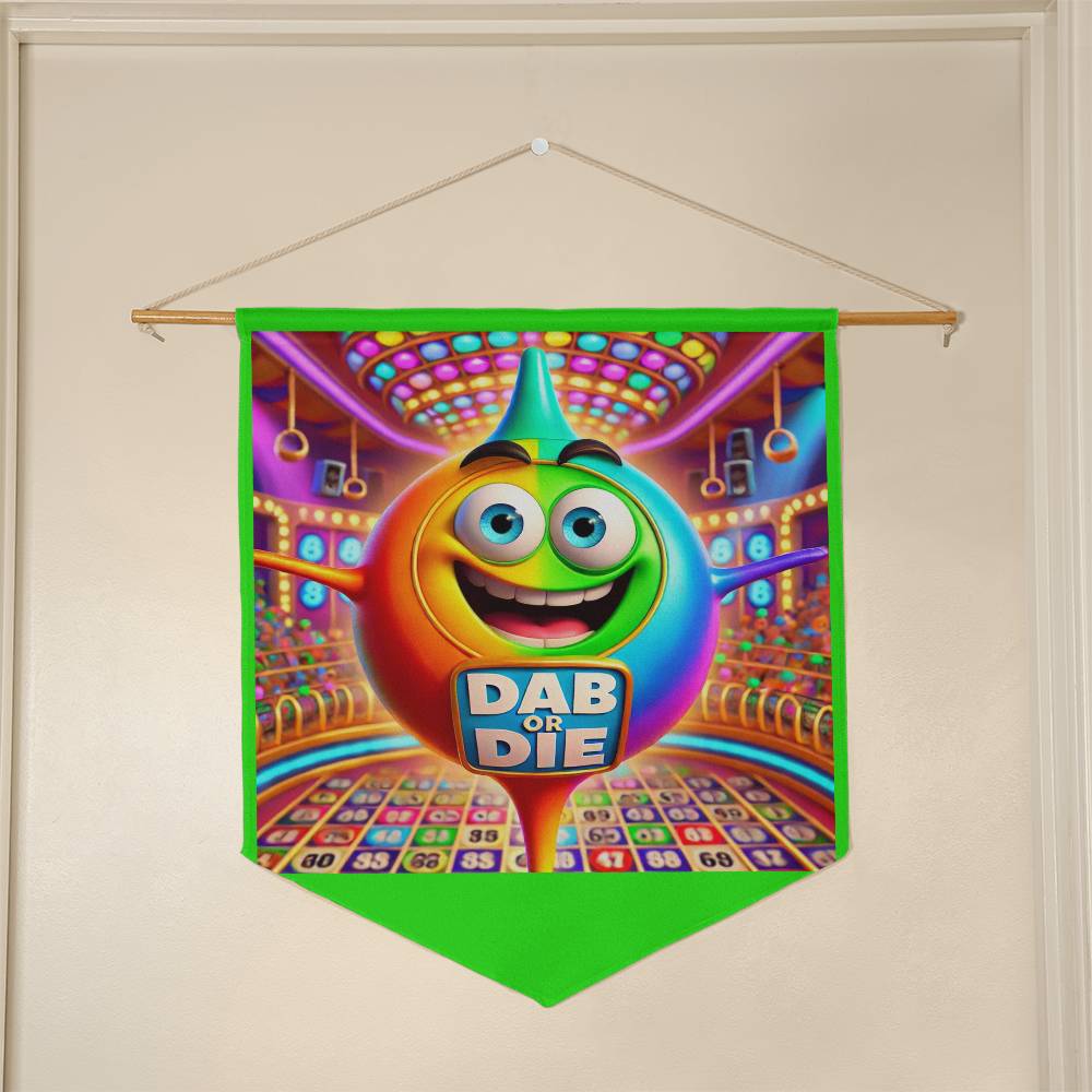 Dab Or Die 2 - Wall Pennant - Gift for Her - Gift for Him
