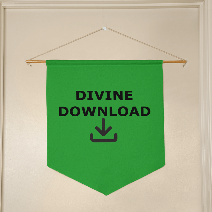 Divine Download Wall Pennant – Gift for Her - Gift for Him