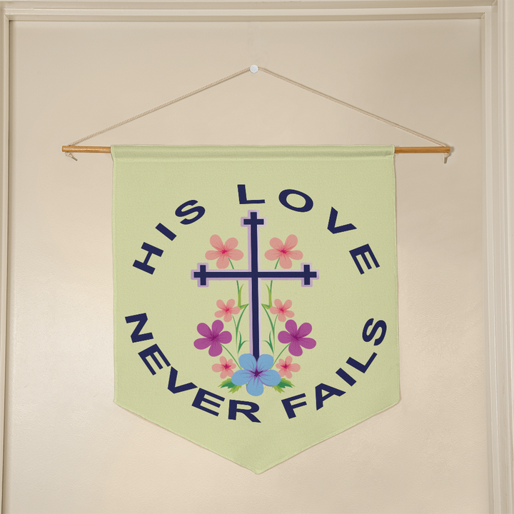 His Love Never Fails Wall Pennant – Gift for Her