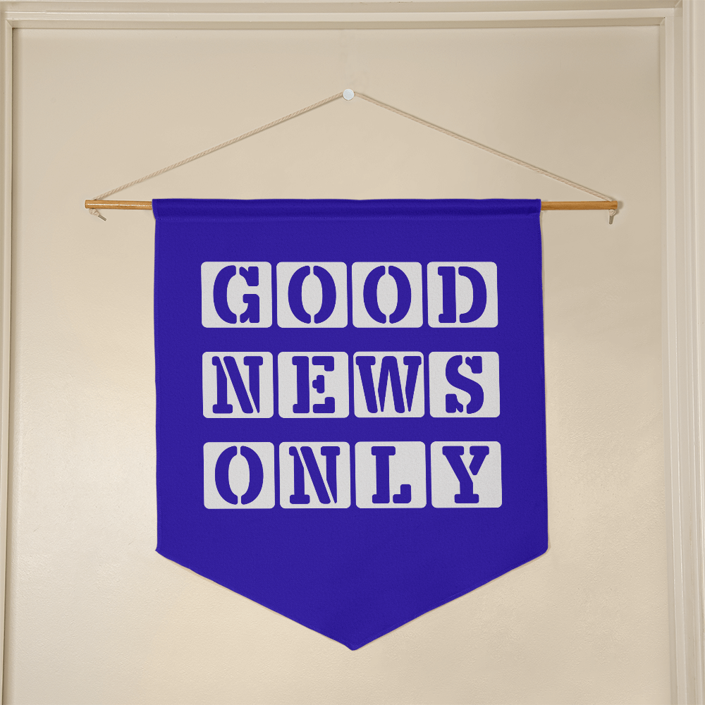 Good News Only - Wall Pennant - Gift for Her - Gift for Him
