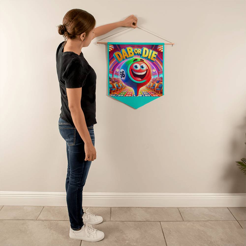 Dab Or Die – Wall Pennant – Gift for Her – Gift for Him