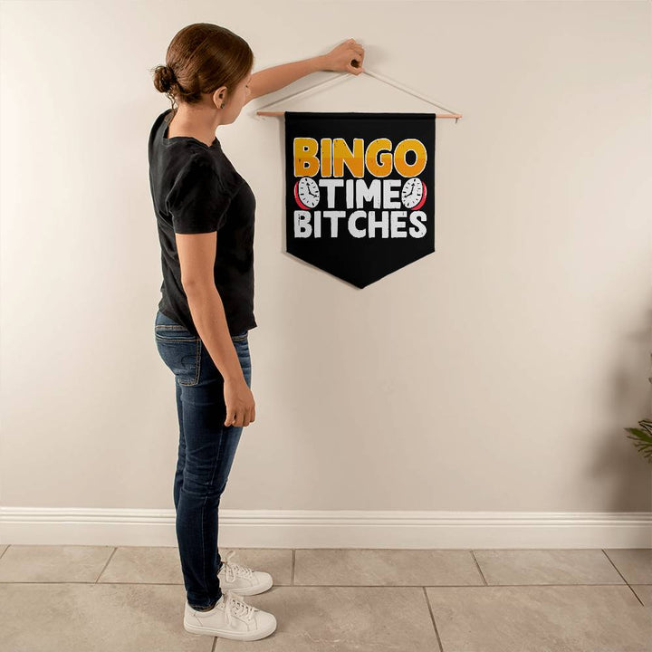 Bingo Time Bitches – Wall Pennant – Gift for Her – Gift for Him