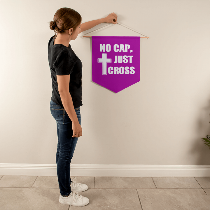 No Cap, Just Cross Wall Pennant – Gift for Her - Gift for Him