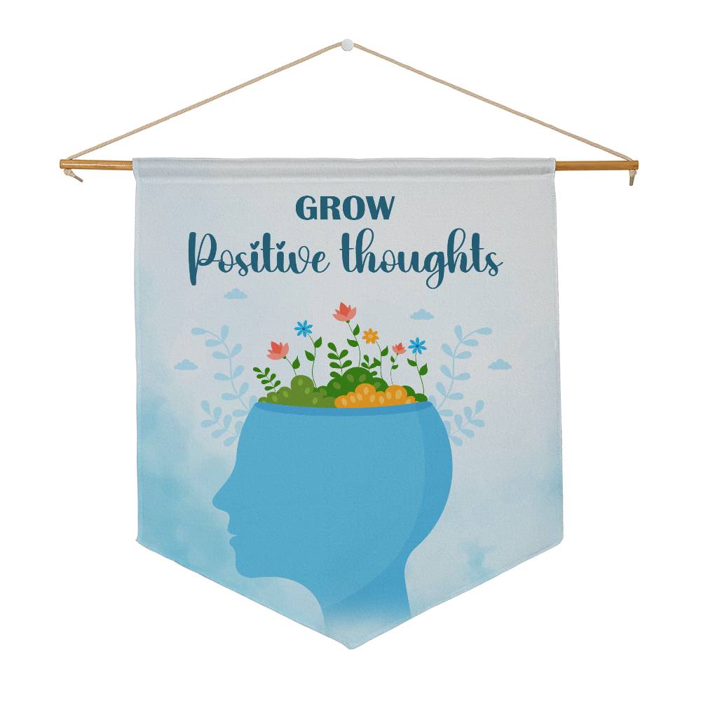 Grow Positive Thoughts - Wall Pennant - Gift for Her - Gift for Him