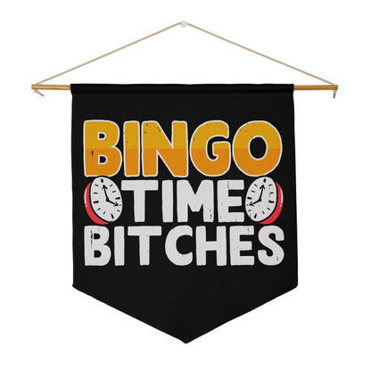 Bingo Time Bitches - Wall Pennant - Gift for Her - Gift for Him