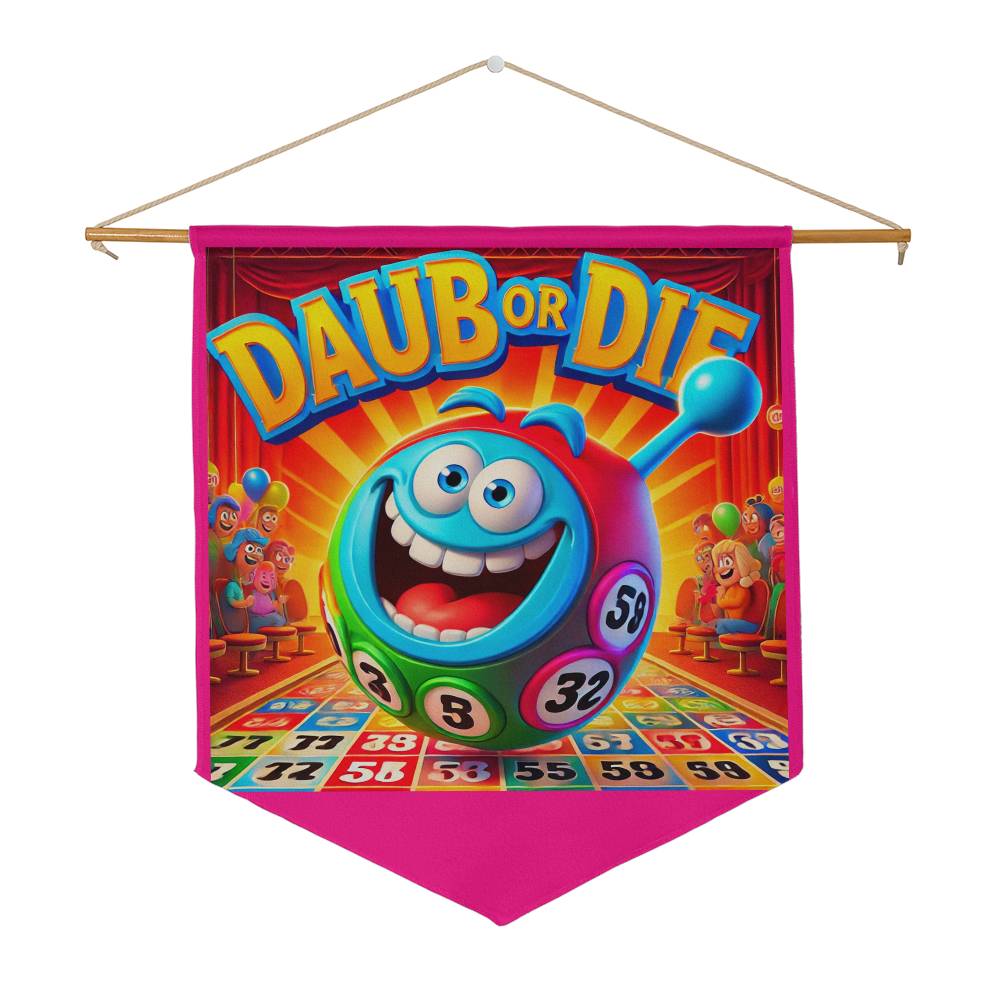 Daub Or Die - Wall Pennant - Gift for Her - Gift for Him