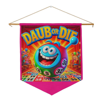Daub Or Die - Wall Pennant - Gift for Her - Gift for Him