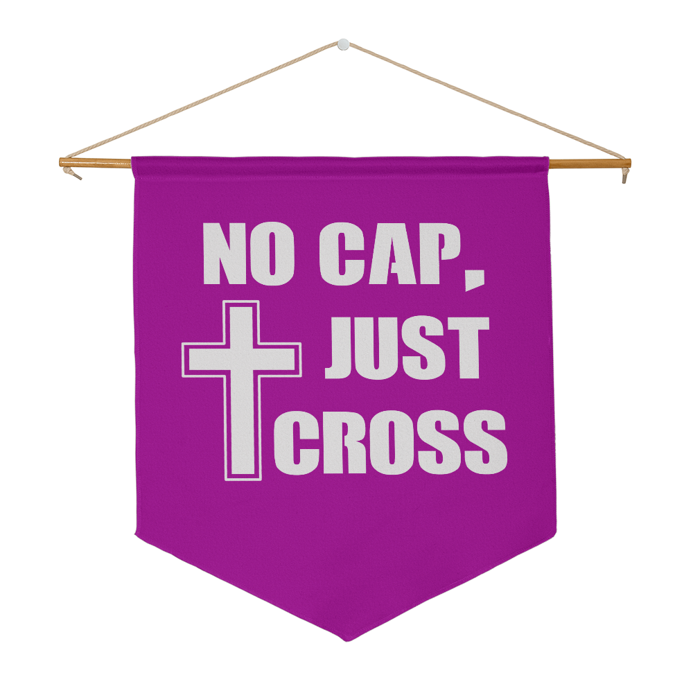 No Cap, Just Cross - Wall Pennant - Gift for Her - Gift for Him